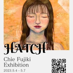 Chie Fujiki 個展「HATCH」